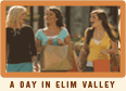 A DAY IN ELIM VALLEY